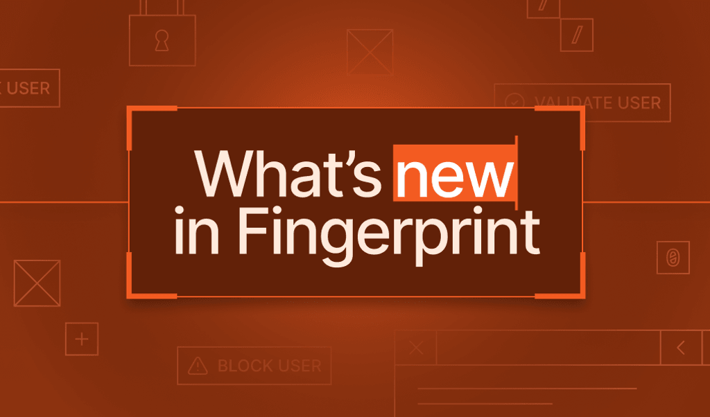 A dark orange graphic with the text "What's new in Fingerprint" in     an orange-bordered frame.