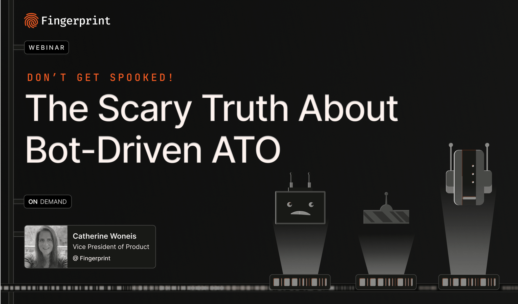 [WEBINAR] Don’t Get Spooked: The Scary Truth About Bot-Driven ATO