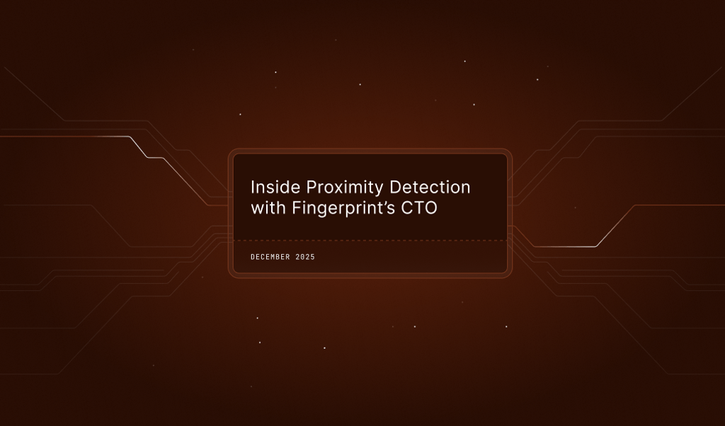 Inside Proximity Detection with Fingerprint's CTO