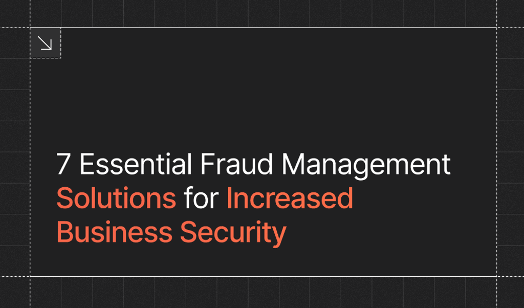 7 essential fraud management solutions for business security