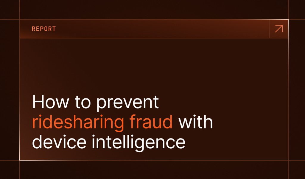 How ridesharing platforms can prevent fraud with device intelligence Report cover: Ridesharing fraud prevention