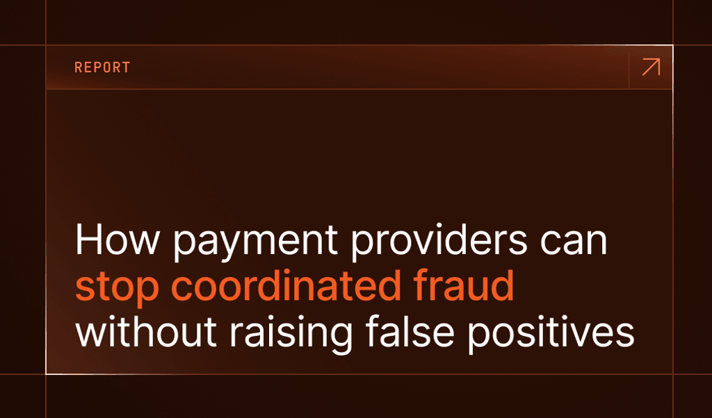 How payment providers can stop coordinated fraud without raising false positives