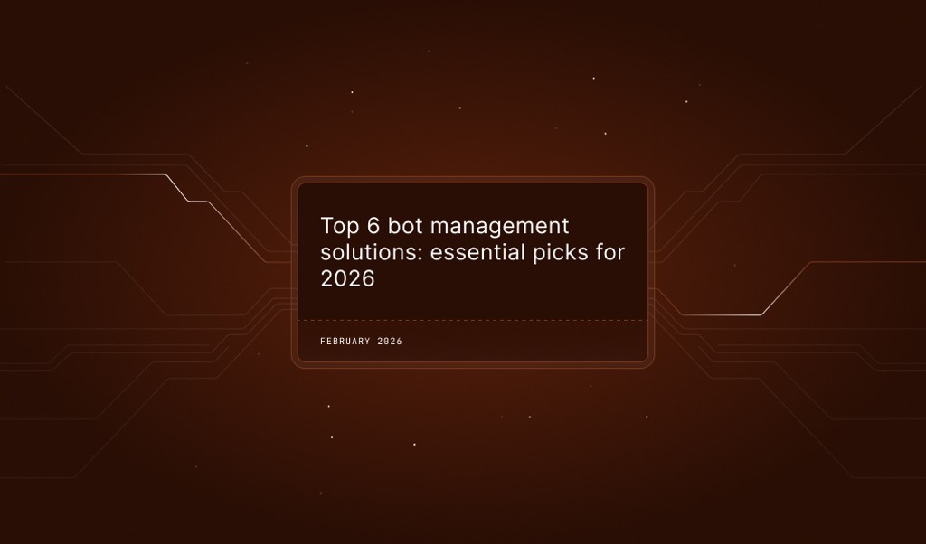 6 bot management solutions