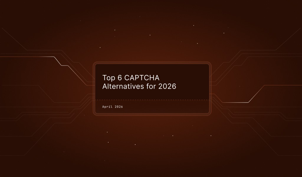 Top 6 CAPTCHA alternatives for 2026: Better ways to stop bots without blocking real users