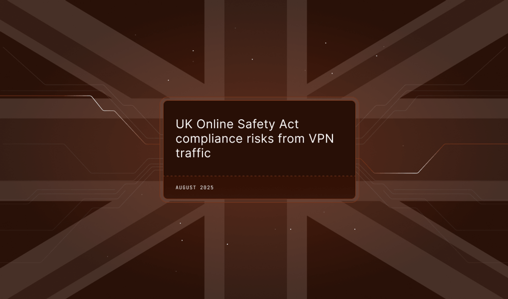 UK Online Safety Act compliance risks from VPN traffic